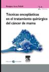 Image for Tecnicas Oncoplasticas en el tratamiento quirurgico del cancer de mama