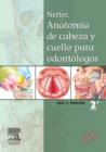 Image for Netter. Anatomia de cabeza y cuello para odontologos.