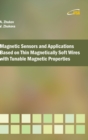 Image for Magnetic Sensors and Applications Based on Thin Magnetically Soft Wires with Tunable Magnetic Properties