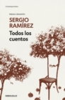 Image for Todos los cuentos. Sergio Ramirez / Sergio Ramirez. All the Short Stories