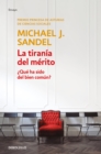 Image for La tirania del merito / The Tyranny of Merit: What&#39;s Become of the Common Good?