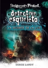 Image for Detective Esqueleto : La muerte de la luz