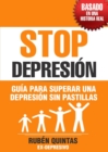 Image for Stop Depresion. Guia Para Superar Una Depresion Sin Tomar Pastillas. Basado En Una Historia Real