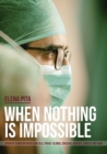 Image for When Nothing Is Impossible. Spanish surgeon Diego Gonzalez Rivas&#39; global crusade against cancer and pain