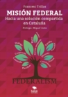 Image for MISION FEDERAL. Hacia una solucion compartida en Cataluna
