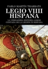 Image for Legio VIIII Hispana La verdadera historia jam?s contada de la Legi?n IX Hispana