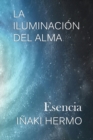 Image for La Iluminaci?n del Alma : Esencia