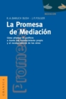 Image for La Promesa De La Mediacion: Como Afrontar El Conflicto Mediante La Revalorizacion y El Reconocimiento