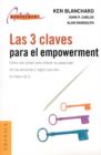 Image for Las 3 Claves Para El Empowerment: Como Dar Poder Para Liberar La Capacidad De Las Personas y Lograr Que Den Lo Mejor De SI