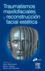Image for Traumatismos Maxilofaciales Y Reconstruccion Facial Estetica.