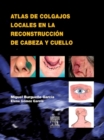 Image for Atlas de Colgajos Locales en la Reconstruccion de Cabeza y Cuello: --