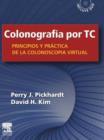 Image for Colonografia por TC: Principios y practica de la colonoscopia virtual: Principios y practica de la colonoscopia virtual