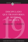 Image for Discipulado Que Transforma: El Modelo de Jes?s