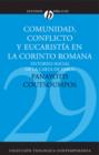 Image for Comunidad, conflicto y eucaristia en la Corinto romana : Entorno social de la carta de Pablo