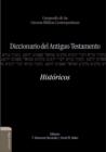Image for Diccionario del Antiguo Testamento - Historicos : Compendio de las ciencias biblicas contemporaneas