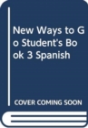 Image for New Ways to Go Student&#39;s Book 3 Spanish