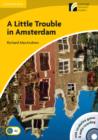 Image for A Little Trouble in Amsterdam Level 2 Elementary/Lower-intermediate Book with CD-ROM/Audio CD