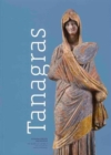 Image for Tanagras.  Figurines for Life and Eternity - The Musee du Louvre`s Collection of Greek Figurines