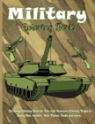 Image for Military Coloring Book : An Army Coloring Book for Kids with Awesome Coloring Pages of Army Men, Soldiers, War Planes, Tanks and more...