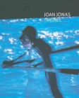 Image for Joan Jonas  : timelines, transparencies in a dark room