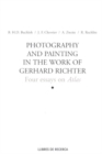Image for Photography and Painting in the Work of Gerhard Richter : Four Essays on Atlas
