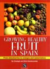 Image for Growing healthy fruit in Spain  : from strawberries to oranges &amp; watermelons