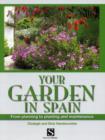 Image for Your Garden in Spain : From Planning to Planting and Maintenance