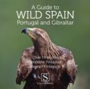 Image for A Guide to Wild Spain, Portugal and Gibraltar