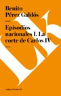 Image for Episodios nacionales I. La corte de Carlos IV