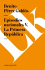 Image for Episodios nacionales V. La Primera Republica