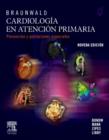 Image for Braunwald. Cardiologia en atencion primaria: Prevencion y poblaciones especiales