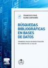 Image for Busquedas bibliograficas en bases de datos + StudentConsult en espanol: Primeros pasos en investigacion en ciencias de la salud