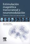 Image for Estimulacion magnetica transcraneal y neuromodulacion: Presente y futuro en neurociencias