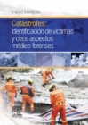 Image for Catastrofes: identificacion de victimas y otros aspectos medico-forenses: Aspectos teorico-practicos