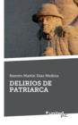Image for Delirios de Patriarca