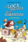 Image for La loca historia de la humanidad 1. La prehistoria