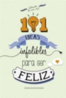 Image for 101 ideas infalibles para ser feliz