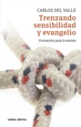 Image for Trenzando sensibilidad y evangelio: Formacion para la mision