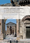 Image for Entre civitas y madina : El mundo de las ciudades en la peninsula iberica y en el norte de Africa (siglos IV-IX)