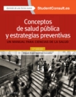 Image for Conceptos de salud publica y estrategias preventivas + StudentConsult en espanol: Un manual para ciencias de la salud