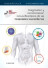 Image for Diagnostico y monitorizacion inmunofenotipica de las neoplasias leucocitarias