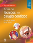Image for Atlas de tecnicas en cirugia cardiaca