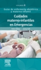 Image for Cuidados materno-infantiles en Emergencias: Guias de enfermeria obstetrica y materno-infantil