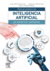 Image for Manual Práctico De Inteligencia Artificial En Entornos Sanitarios