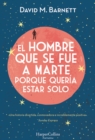 Image for El hombre que se fue a Marte porque queria estar solo : (Calling Major Tom - Spanish Edition)
