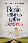 Image for Rosie y sus brillantes gafas de colores : (Rosie Colored Glasses - Spanish Edition)