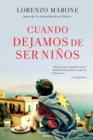 Image for Cuando dejamos de ser ninos (When We Stop Being Children - Spanish Edition)