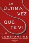 Image for La ultima vez que te vi (The Last Time I Saw You - Spanish Edition)