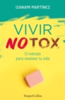 Image for Vivir Notox. El Metodo Para Resetear Tu Vida