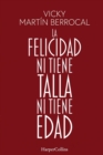 Image for La felicidad ni tiene talla ni tiene edad : (Happiness has Neither Size nor Age - Spanish Edition)